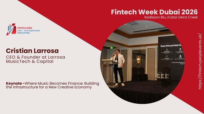 Cristian Larrosa Headlines FinTech Week Dubai 2026 (16–17 February 2026)