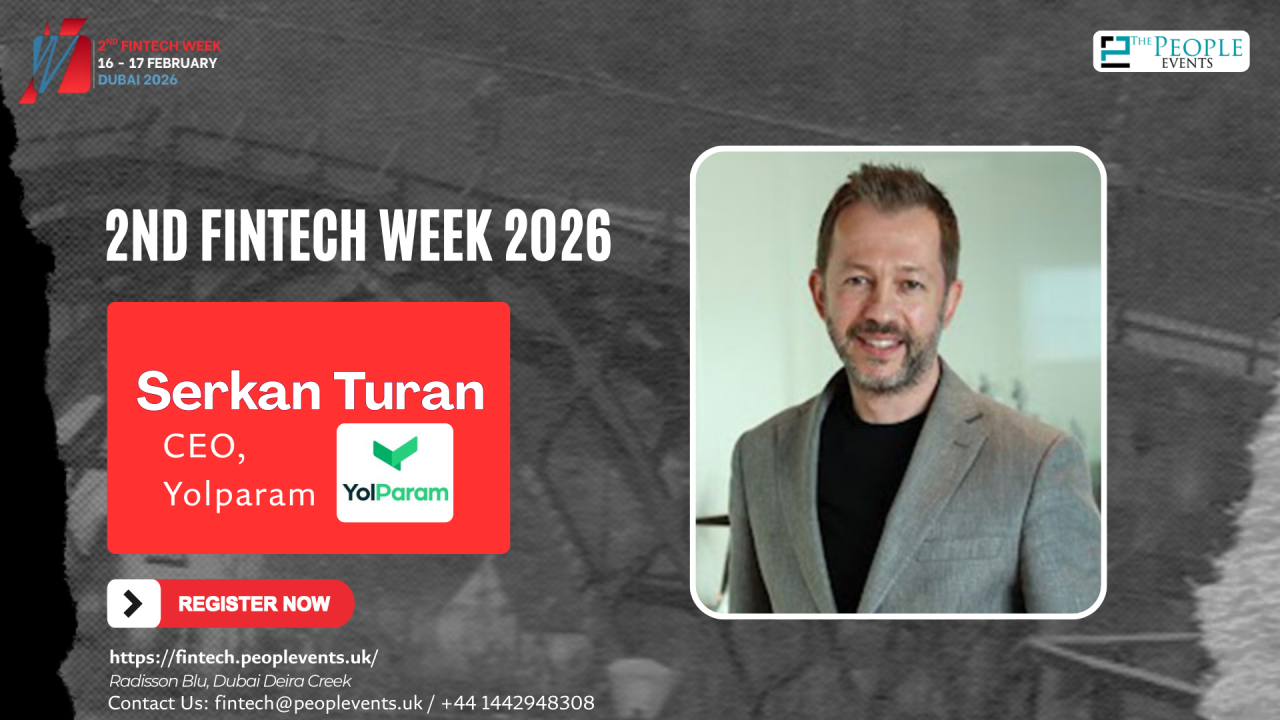 FinTech Week Dubai 2026 is pleased to welcome Serkan Turan, CEO of Yolparam, as a distinguished speaker at the 2nd edition of the event, taking place