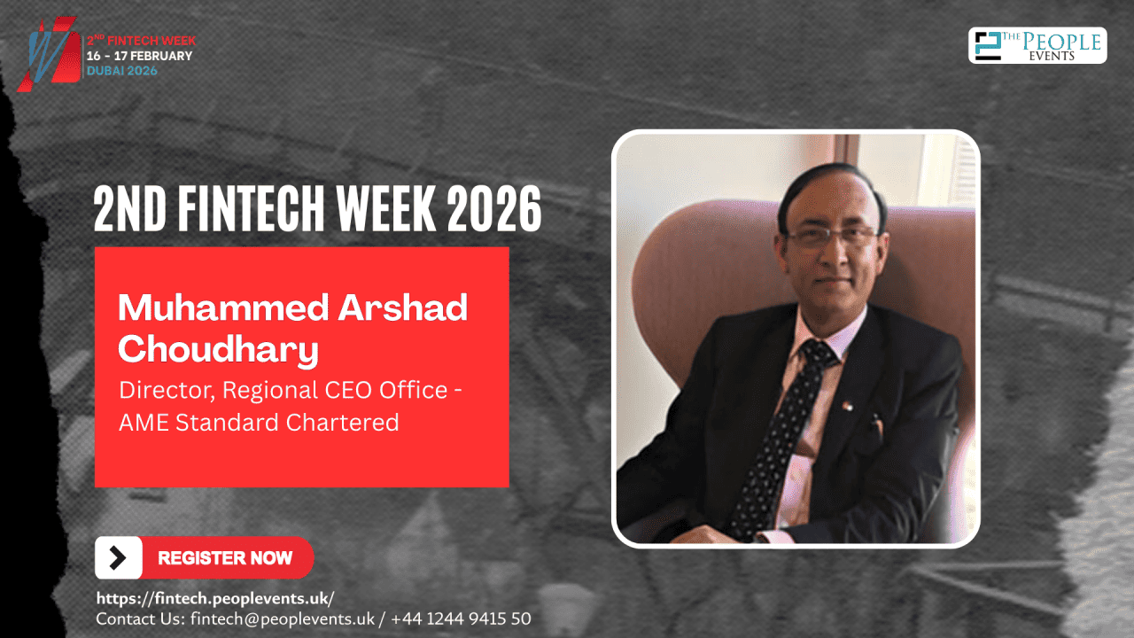 Muhammed Arshad Choudhary to Speak at the 2nd FinTech Week Dubai 2026